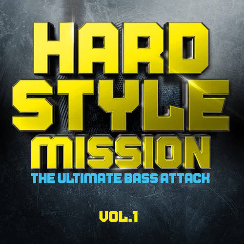 Hardstyle Mission, Vol.1 - Ultimate Bass Attack