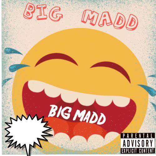 BIG MADD (Explicit)