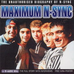 Maximum N-Sync: Unauthorised Biography Of 'N Sync