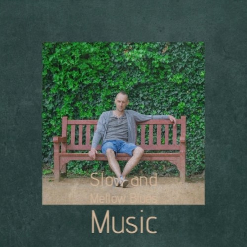 Slow and Mellow Blues Music