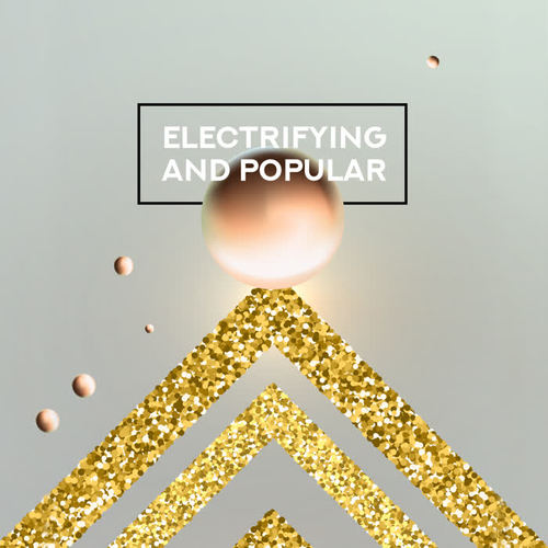 Electrifying and Popular