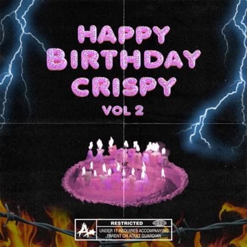 Happy Birthday Crispy, Vol. 2 (Explicit)