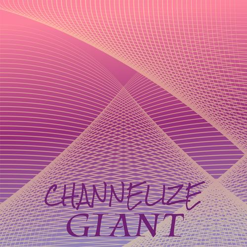 Channelize Giant