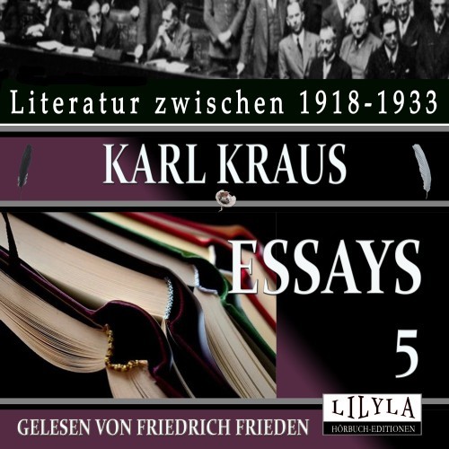 Essays 5 (Eine neue Form der Banalität, Auguste Strindberg, Untergang der Welt durch schwarze Magie.)