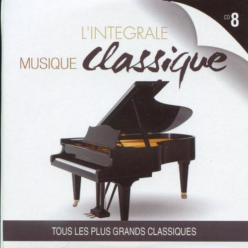 L'intégrale musique classique, vol. 8 (Tous les plus grands classiques)