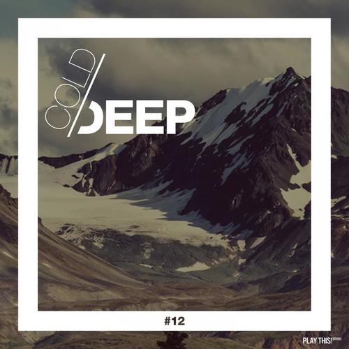 Cold & Deep #12