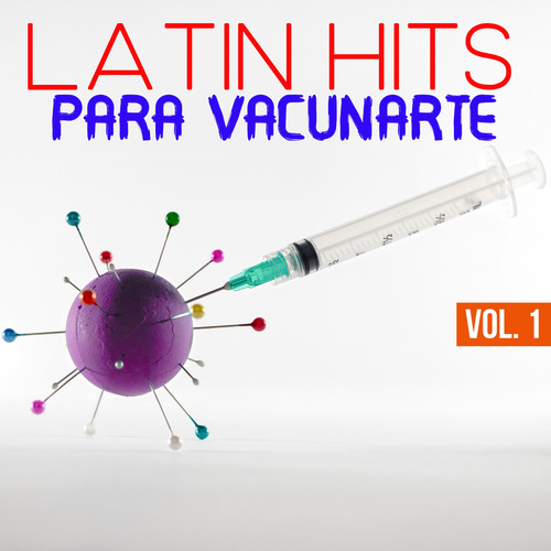 Latin Hits Para Vacunarte Vol. 1 (Explicit)