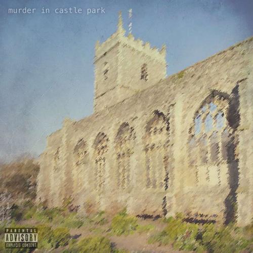 Murder In Castle Park (Explicit)