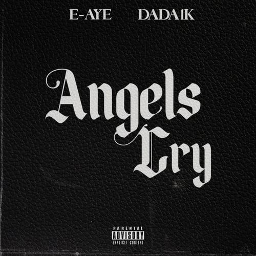 Angels Cry (feat. DaDa1k) [Explicit]