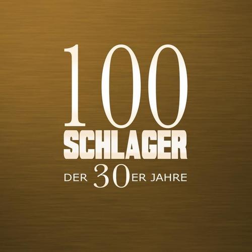 100 Schlager der 30er Jahre