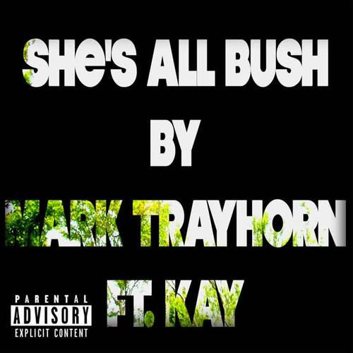 She's All Bush (feat. Kay) [Explicit]