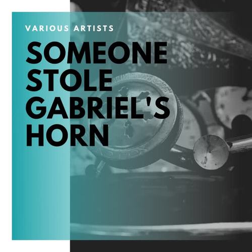 Someone Stole Gabriel's Horn