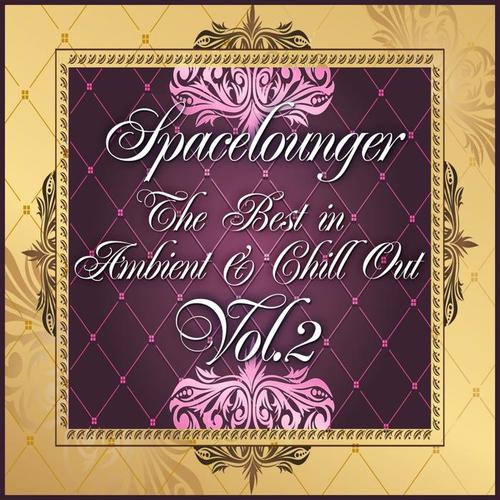 Spacelounger, Vol.2 (The Best in Ambient & Chill Out)