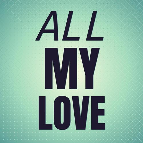 All My Love