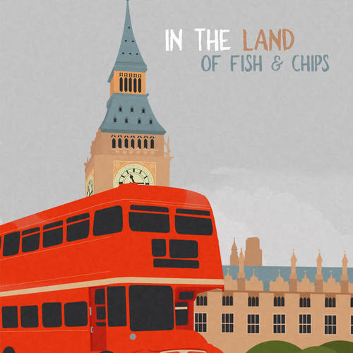 In the Land of Fish & Chips