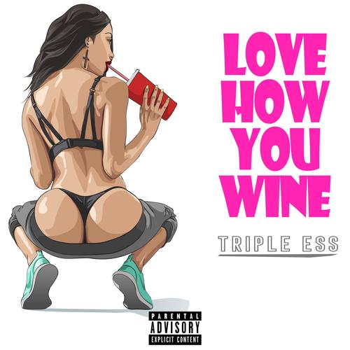 Love How You Wine (Explicit)