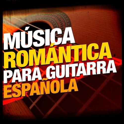 Música Romántica para Guitarra Española