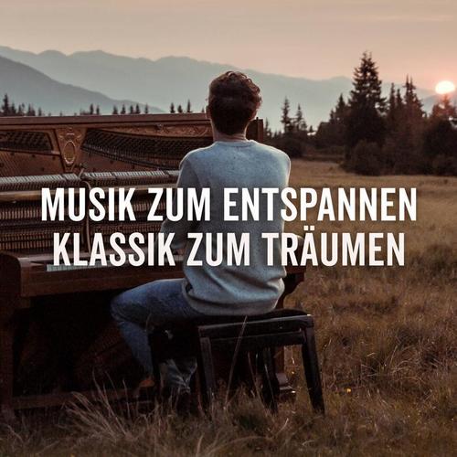 Musik zum Entspannen - Klassik zum Träumen