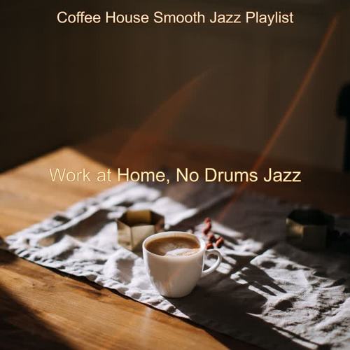 Work at Home, No Drums Jazz