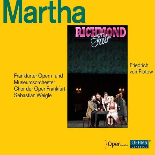 FLOTOW, F. von: Martha (Opera) [Bengtsson, Magiera, Rea, Frankfurt Opera Chorus, Frankfurt Opera and Museum Orchestra, Weigle]