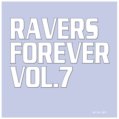 Ravers Forever, Vol. 7 (Explicit)