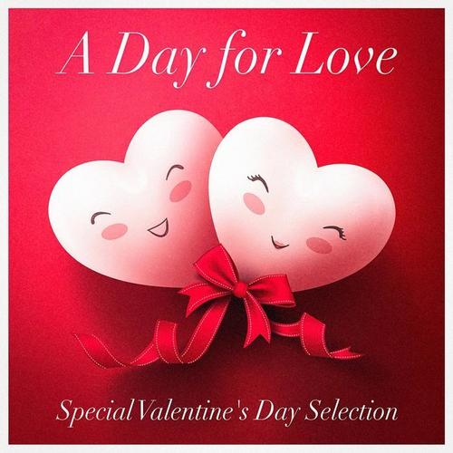 A Day for Love (Special Valentine's Day Selection - Acoustic Versions of Love Songs)