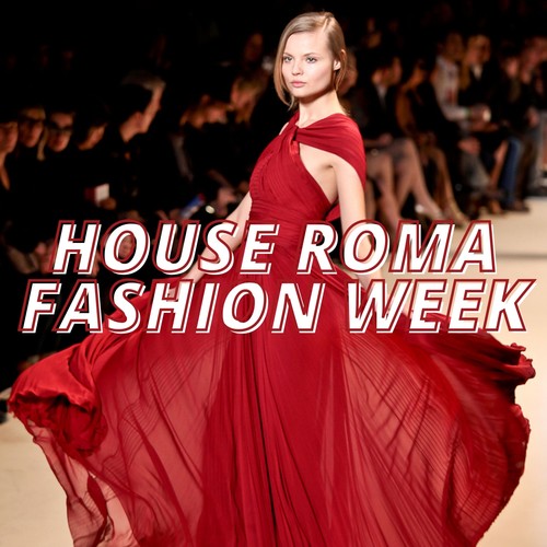 House Roma Fashion Week