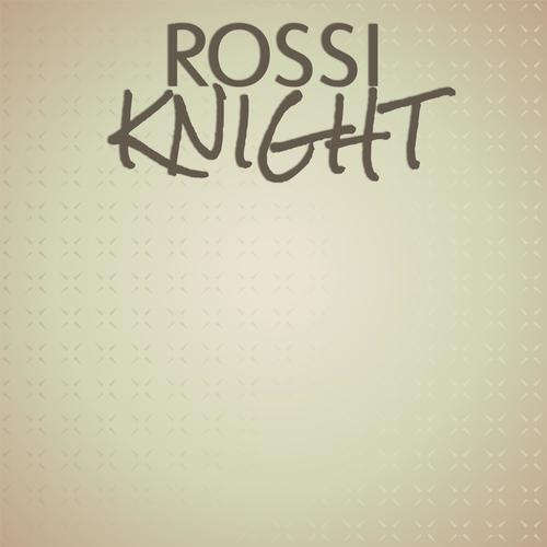 Rossi Knight