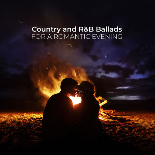 Country and R&B Ballads for a Romantic Evening