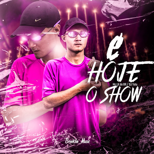 Hoje É o Show (Explicit)