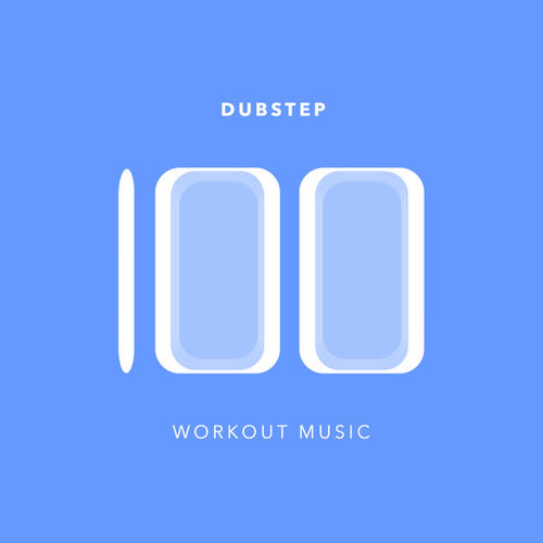 100 Dubstep Workout Music