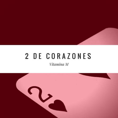 Dos De Corazones