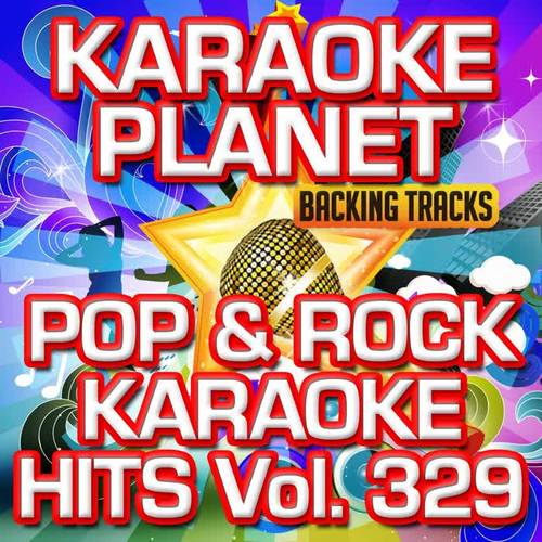 Pop & Rock Karaoke Hits, Vol. 329