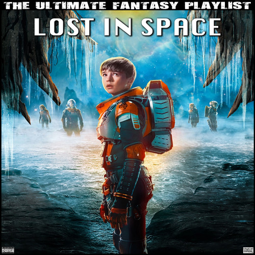 Lost In Space The Ultimate Fantasy Playlist