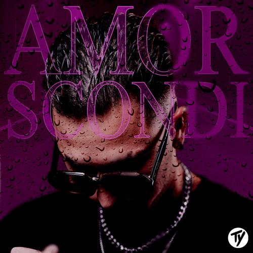 AMOR SCONDI (Explicit)