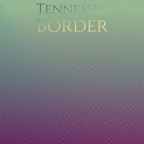 Tennessee Border