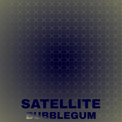 Satellite Bubblegum