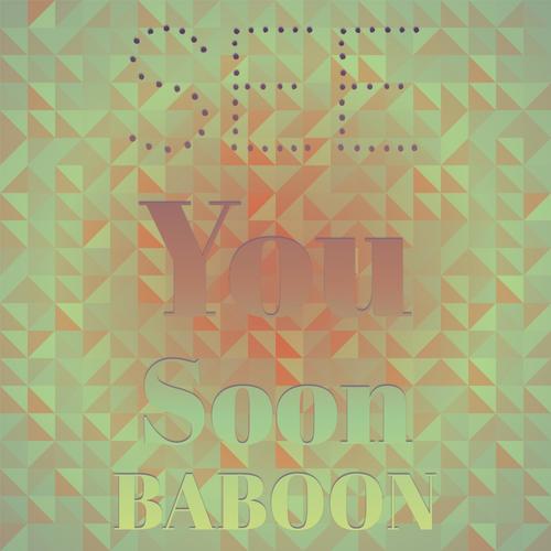 See You Soon Baboon