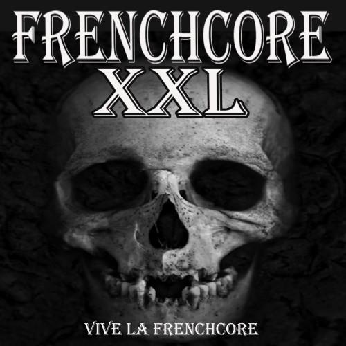 Frenchcore Xxl 2018 - Vive La Frenchcore (Explicit)