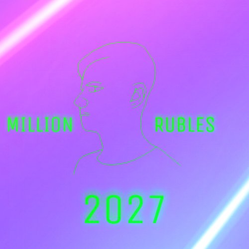 Million Rubles: 2027 (Explicit)