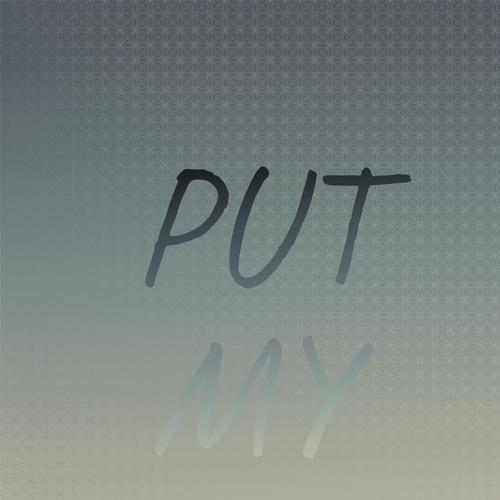 Put My