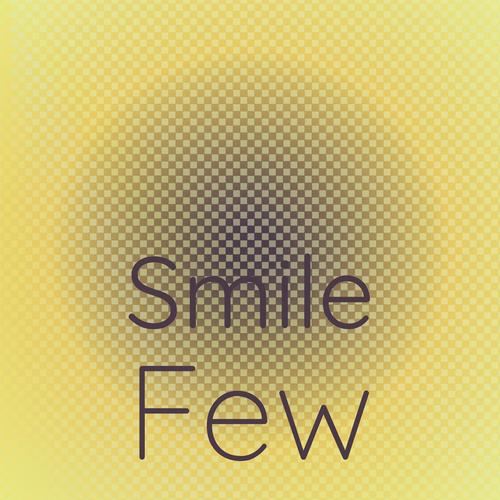 Smile Few