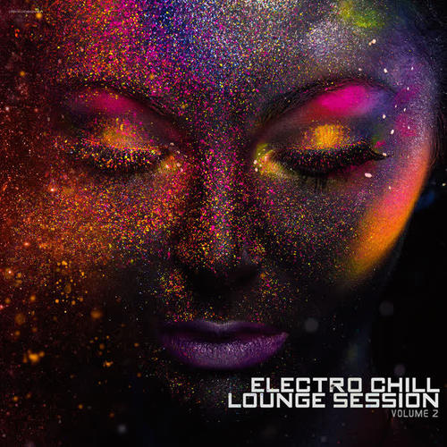 Electro Chill Lounge Session, Vol. 2