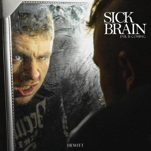 Sick Brain (evil is coming) [Explicit]