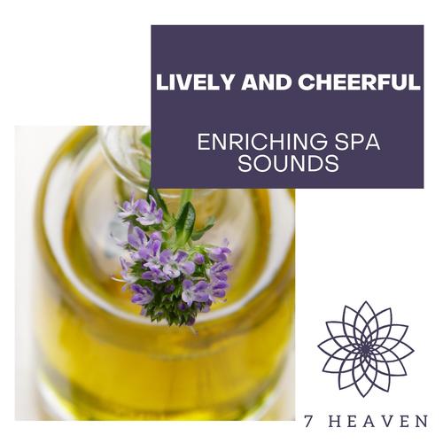 Lively And Cheerful - Enriching Spa Sounds