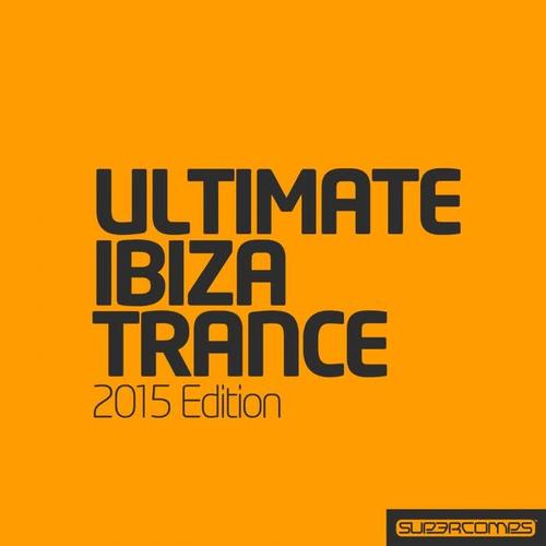 Ultimate Ibiza Trance 2015