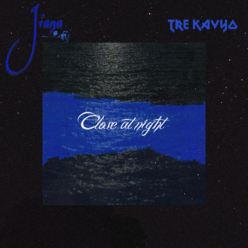 Close At Night (feat. Tre Kavyo)