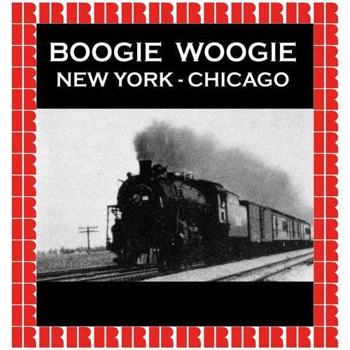 Boogie Woogie New York - Chicago (Hd Remastered Edition)