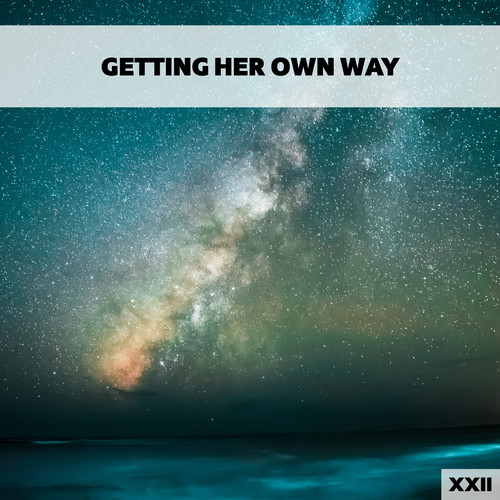 Getting Her Own Way XXII