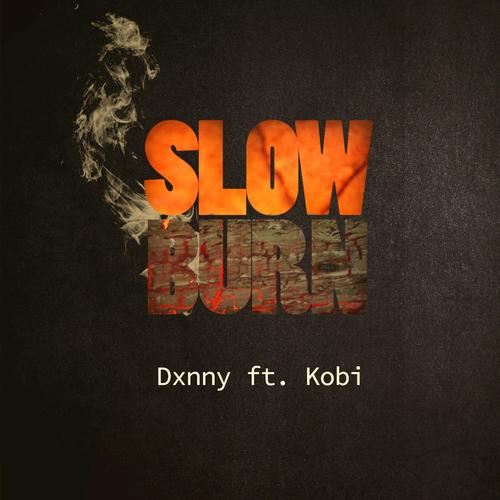 Slow Burn (feat. Kobi) [Explicit]